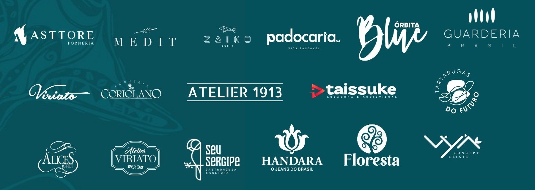 Asttore, Medit, Zaiko, Padocaria, Órbita Blue, Guarderia Brasil, Viriato, Coriolano, Atelier 1913, Taissuke, Tartarugas do Futuro, Alices, Atelier Viriato, Seu Sergipe, Handara, Floresta, Vyá